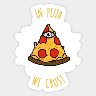 Pizza We Crust - Illuminati Trust Design Sticker